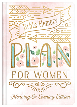 Hardcover Bible Memory Plan for Women: Morning & Evening Edition Book