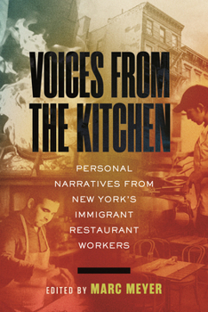 Paperback Voices from the Kitchen: Personal Narratives from New York's Immigrant Restaurant Workers Book