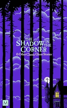 Paperback The Shadow in the Corner & Other Classic Ghost Stories Book