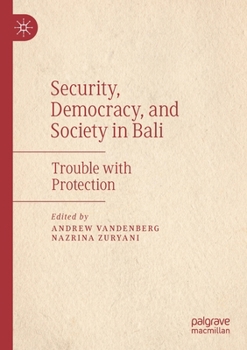 Paperback Security, Democracy, and Society in Bali: Trouble with Protection Book