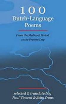 Paperback 100 Dutch-Language Poems - From the Medieval Period to the Present Day Book