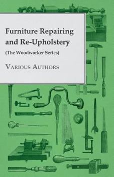 Paperback Furniture Repairing and Re-Upholstery (The Woodworker Series) Book