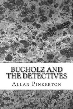 Paperback Bucholz and the Detectives: (Allan Pinkerton Mystery classic Collection) Book