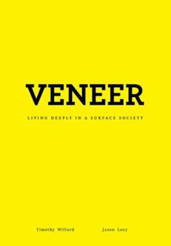 Hardcover Veneer: Living Deeply in a Surface Society Book