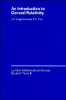 An Introduction to General Relativity - Book  of the London Mathematical Society Student Texts