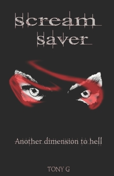 Paperback Scream Saver: Another dimension to hell Book