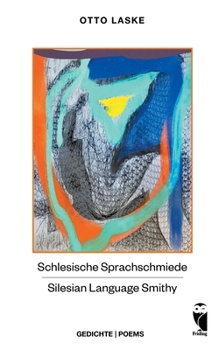 Paperback Schlesische Sprachschmiede - Silesian Language Smithy: Gedichte in Deutsch und Englisch [German] Book
