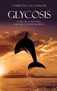 Paperback Glycosis: Love in a Hostile, Sugar-Coated World Book