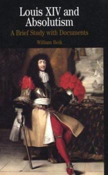 Paperback Louis XIV and Absolutism: A Brief Study with Documents Book