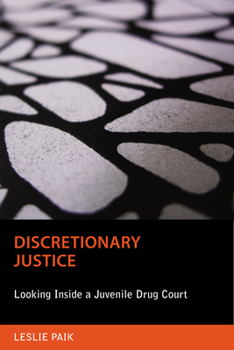 Paperback Discretionary Justice: Looking Inside a Juvenile Drug Court Book