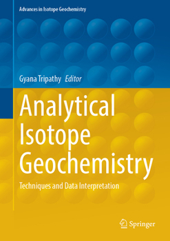 Hardcover Analytical Isotope Geochemistry: Techniques and Data Interpretation Book