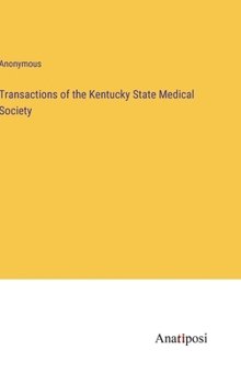 Hardcover Transactions of the Kentucky State Medical Society Book