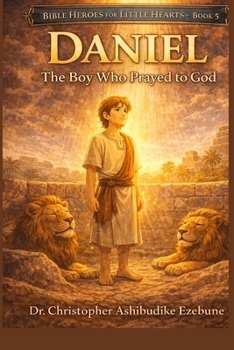 Paperback Daniel the Boy Who Prayed to God Book