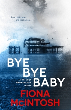 Bye Bye Baby - Book #1 of the DCI Jack Hawksworth