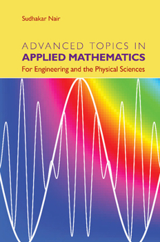 Paperback Advanced Topics in Applied Mathematics: For Engineering and the Physical Sciences Book
