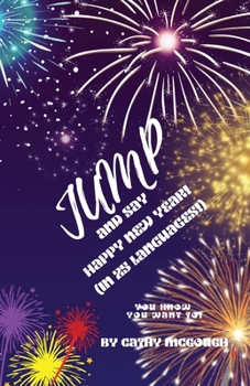 Paperback Jump and Say Happy New Year in 25 Languages! Book 36 Jump Series Book