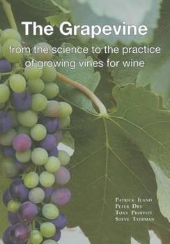 Hardcover The Grapevine: From the Science to the Practice of Growing Vines for Wine Book