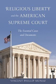 Religious Liberty and the American Supreme Court: The Essential Cases and Documents
