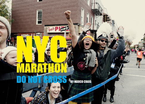 Hardcover NYC Marathon: Photographs by Marco Craig: Do Not Cross Book