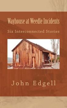 Paperback Wayhouse at Weedle Incidents: Six Interconnected Stories Book