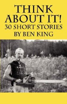 Paperback Think about It! 30 Short Stories by Ben King Book