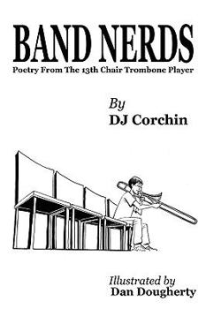 Paperback Band Nerds Poetry from the 13th Chair Trombone Player Book