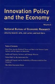 Innovation Policy and the Economy: National Bureau of Economic Research, Vol. 3 - Book #3 of the Innovation Policy and the Economy