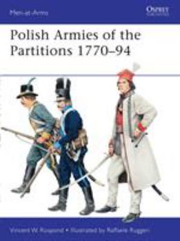 Polish Armies of the Partitions 1770-94 - Book #485 of the Osprey Men at Arms