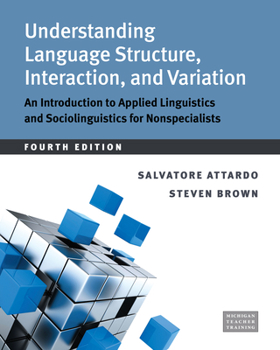 Paperback Understanding Language Structure, Interaction, and Variation: An Introduction to Applied Linguistics and Sociolinguistics for Nonspecialists Book