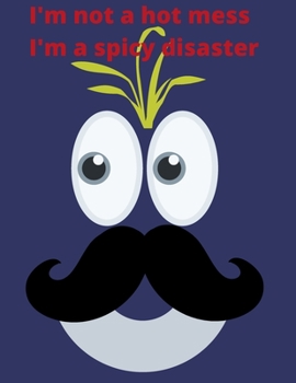 I'M NOT A HOT MESS. I'M A SPICY DISASTER.: JAN 2020- JAN 2021 WEEKLY PLANNER