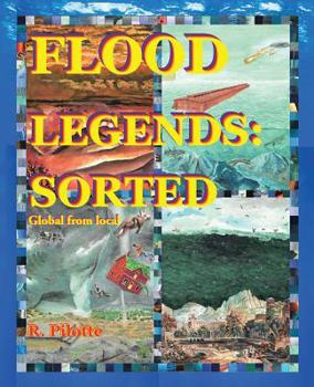 Paperback Flood Legends: Sorted: Global from Local and Some Evidence for Each Book