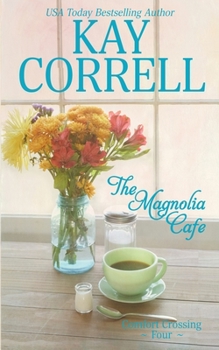 The Magnolia Cafe - Book #4 of the Comfort Crossing