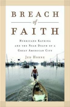 Hardcover Breach of Faith: Hurricane Katrina and the Near Death of a Great American City Book