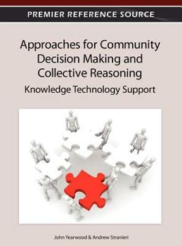 Hardcover Approaches for Community Decision Making and Collective Reasoning: Knowledge Technology Support Book