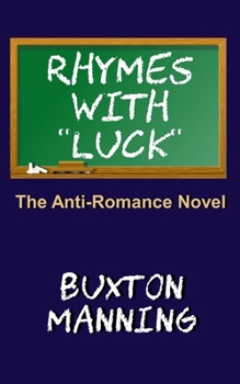 Paperback Rhymes With "Luck": The Anti-Romance Novel Book