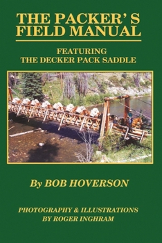 Packer's Field Manual Featuring the Decker Pack Saddle