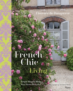 Hardcover French Chic Living: Simple Ways to Make Your Home Beautiful Book