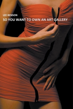 Paperback So You Want To Own An Art Gallery Book