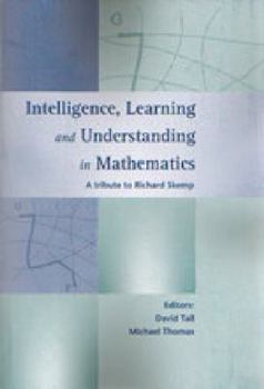 Paperback Intelligence, Learning and Understanding in Mathematics: a Tribute to Richard Skemp Book