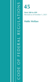 Paperback Code of Federal Regulations, Title 45 Public Welfare 200-499, Revised as of October 1, 2021 Book