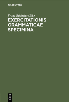 Hardcover Exercitationis Grammaticae Specimina: [Gratulations-Schrift an Franz Bücheler] [Latin] Book