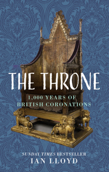 Hardcover The Throne: 1,000 Years of British Coronations Book
