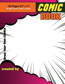 Paperback &#8470;3 Draw Your Own Comic Book And Create Your Own Cover: Blank Comic Book, 150 Pages For Fantasy And Creating Your Own Characters, Large Page Size Book