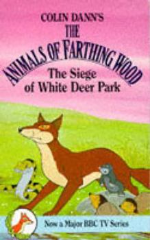 The Siege of White Deer Park - Book #5 of the Animals of Farthing Wood