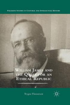 Paperback William James and the Quest for an Ethical Republic Book