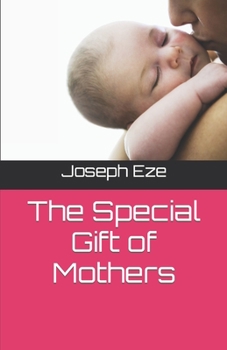 Paperback The Special Gift of Mothers Book