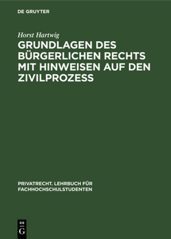 Hardcover Grundlagen Des Bürgerlichen Rechts Mit Hinweisen Auf Den Zivilprozeß [German] Book