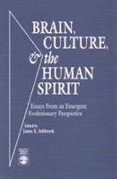Paperback Brain, Culture, and the Human Spirit: Essays from an Emergent Evolutionary Perspective Book