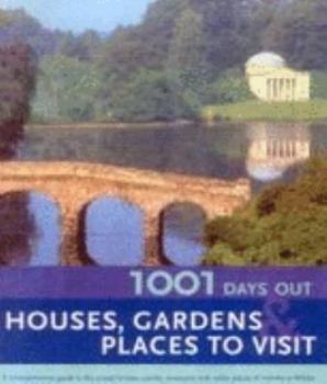 Paperback 1001 Days Out: Houses, Gardens and Places to Visit (1001 Days Out) Book