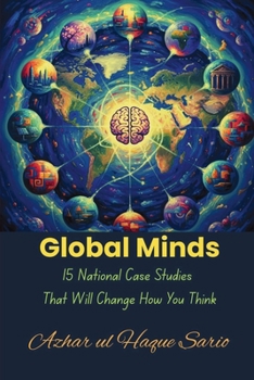 Global Minds: 15 National Case Studies That Will Change How You Think
